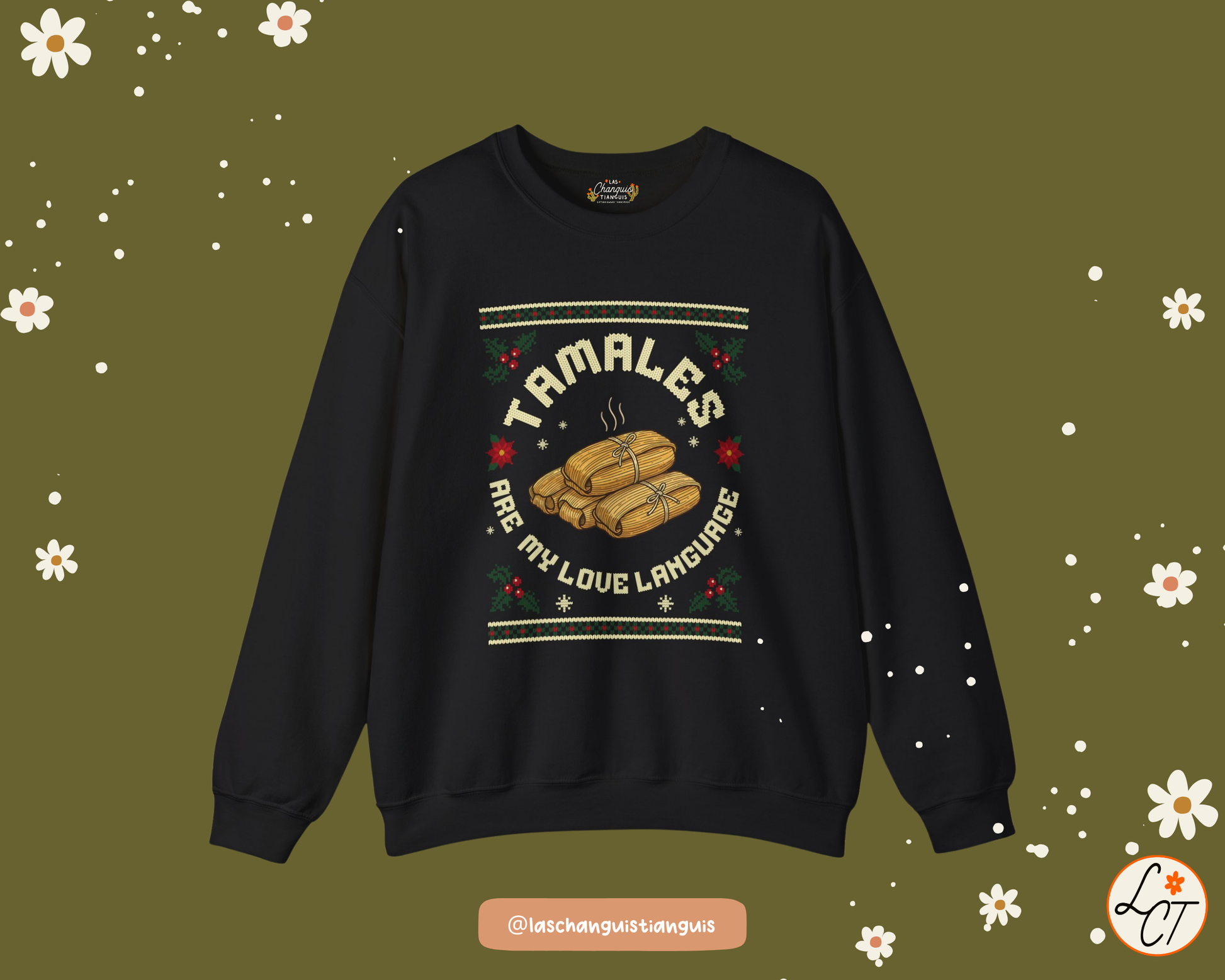 Black crewneck sweatshirt with “Tamales Are My Love Language” Christmas design and steaming tamales illustration.