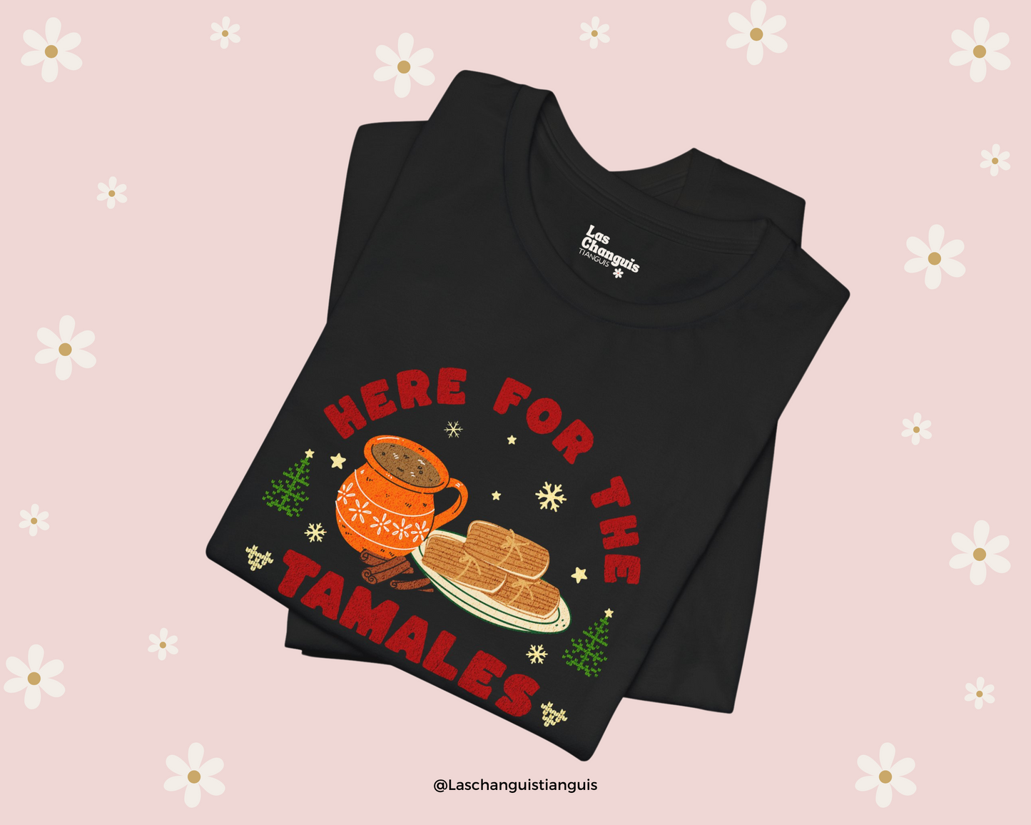 Here for the Tamales Funny Christmas T-Shirt