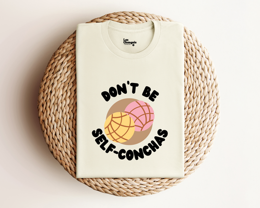 Sweet Empowerment Unisex Tee - Don't Be Self-Conchas