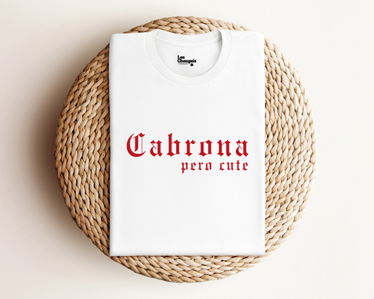 Cabrona Pero Cute T-Shirt - Bold & Beautiful Unisex Tee