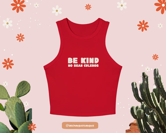 Be Kind No Sean Culeros Tank Top – Latina Empowerment Muscle Crop | Summer Graphic Tank | Spanglish Shirt | Las Changuis Tianguis