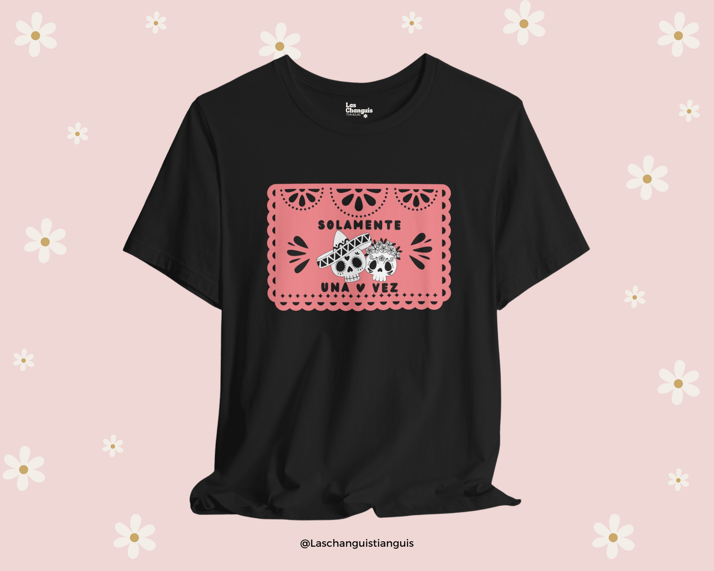 Solamente Una Vez" Día de los Muertos T-Shirt – Papel Picado Skull Art