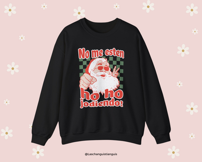 No Me Esten Ho Ho Jodiendo! - "Vintage" Santa Christmas Sweater - Latine Winter Crewneck