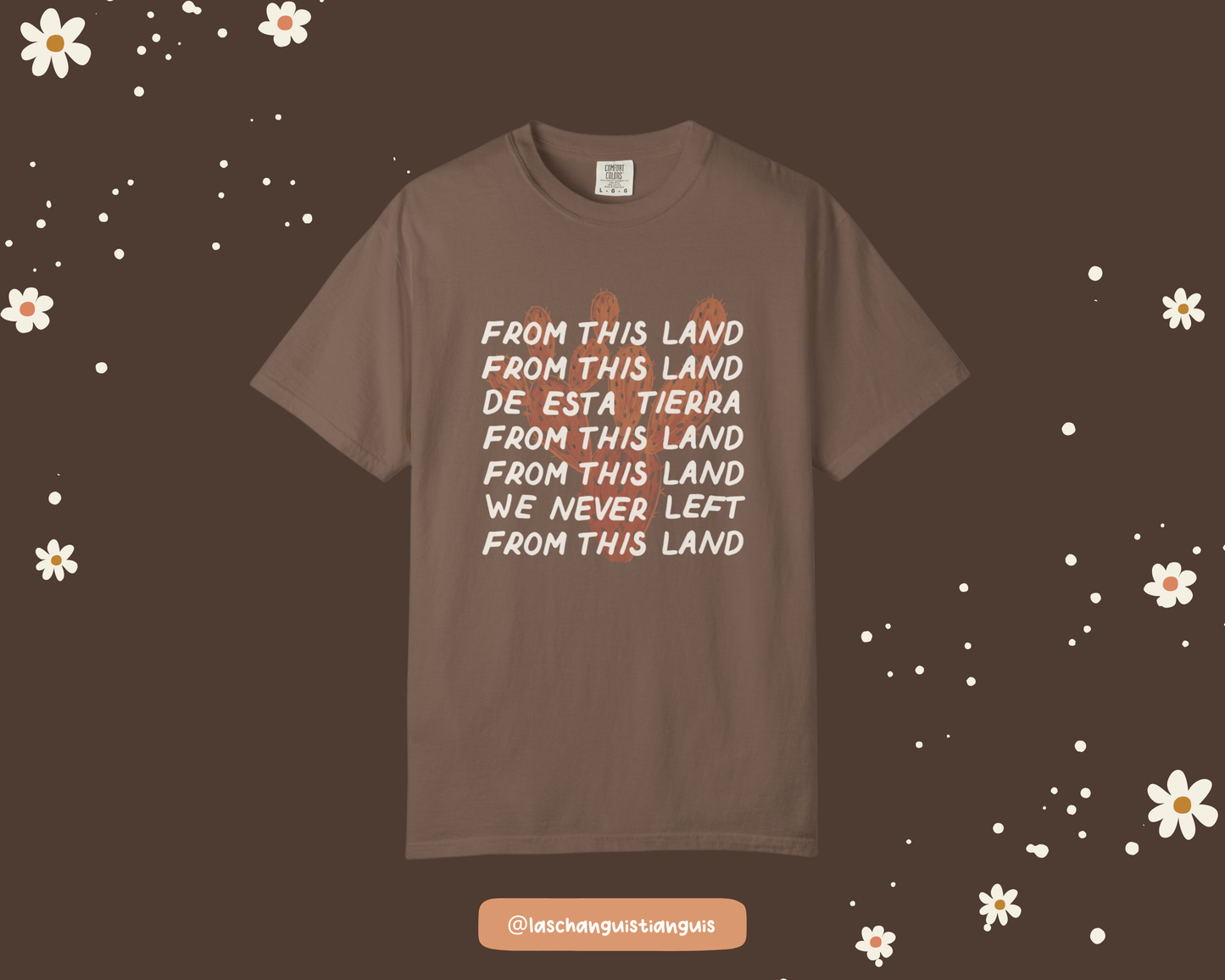 We Never Left Shirt – Chicana Latina Tee | First-Gen Shirt | Indigenous Roots T-Shirt | Brown and Proud | Latina-Owned Small Biz