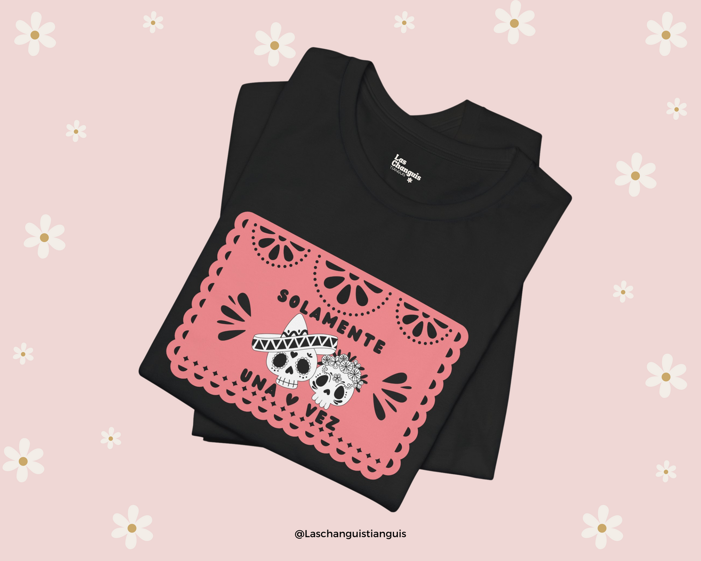 Solamente Una Vez" Día de los Muertos T-Shirt – Papel Picado Skull Art