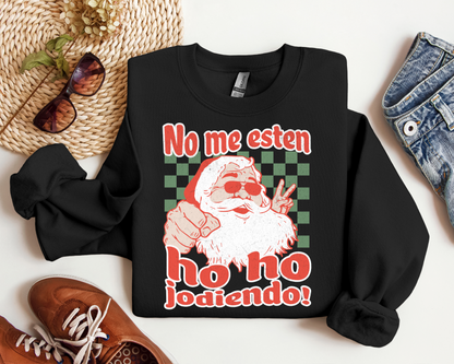No Me Esten Ho Ho Jodiendo! - "Vintage" Santa Christmas Sweater - Latine Winter Crewneck