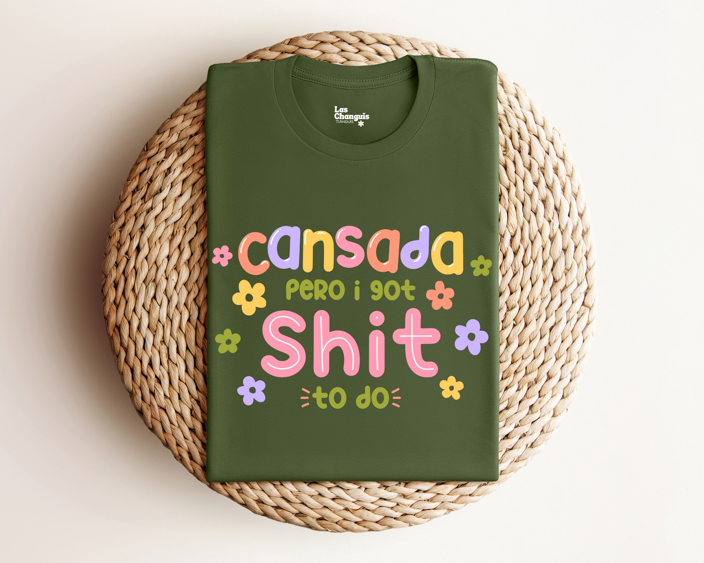 Cansada Pero I Got Shit To Do Unisex Tee