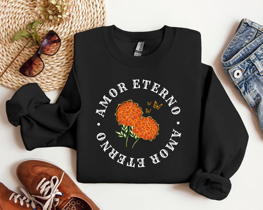 Amor Eterno : Dia de los Muertos | Day of the Death | Latino Juan Gabriel Inspired Shirt | Crewneck Sweatshirt Option | Cempasúchil details