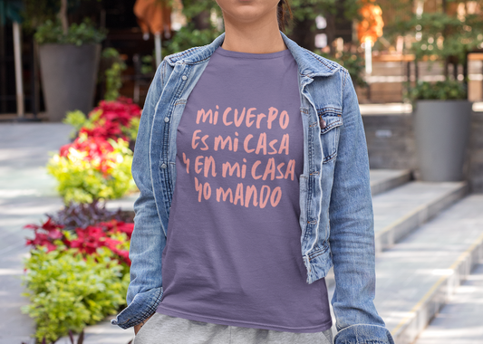 Mi cuerpo es mi casa - Empowering Feminist Tee